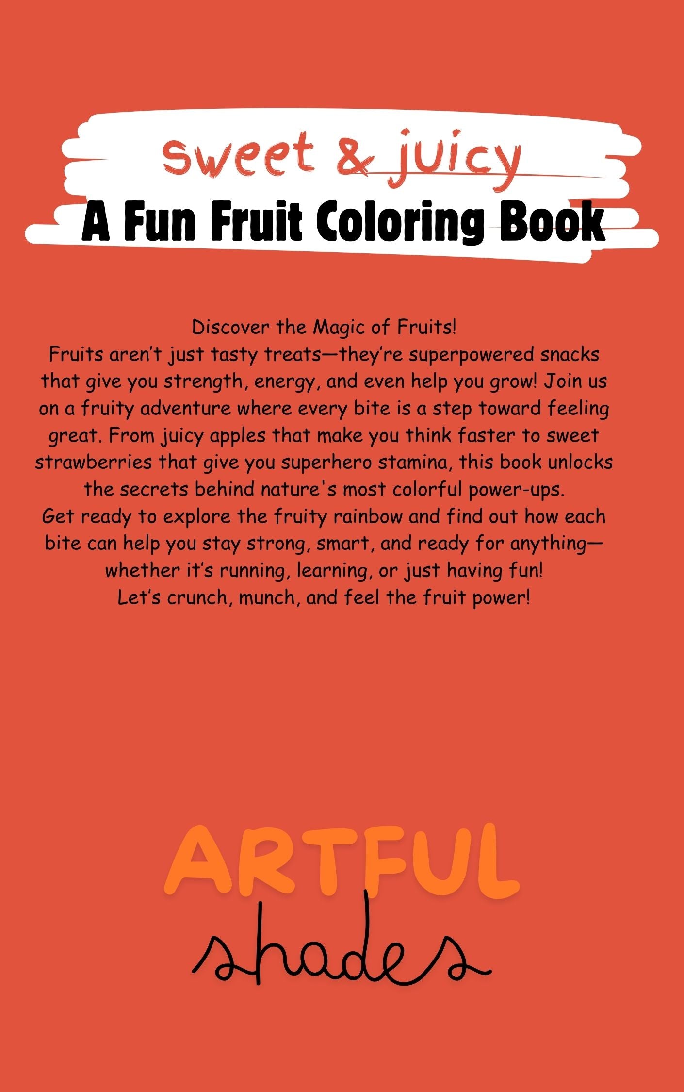 Sweet & Juicy - A fun fruit coloring book